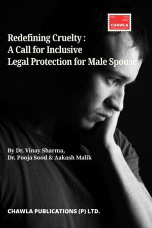 Redefining Cruelty : A Call for Inclusive Legal Protection for Male Spouse